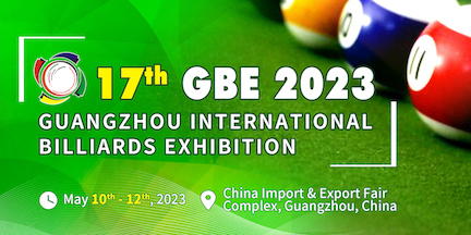 17th Guangzhou Billiards Exhibition (GBE 2023), May 10-12